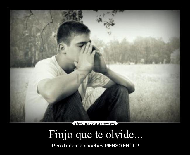 Finjo que te olvide... - 