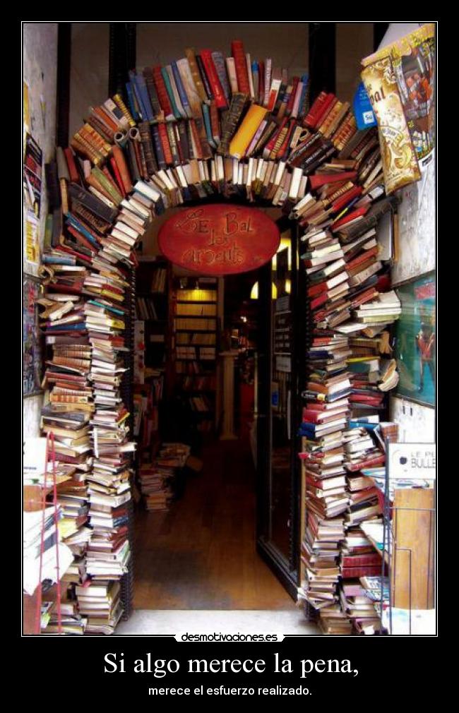 Si algo merece la pena, -