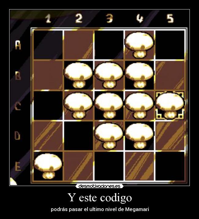 Y este codigo - podrás pasar el ultimo nivel de Megamari