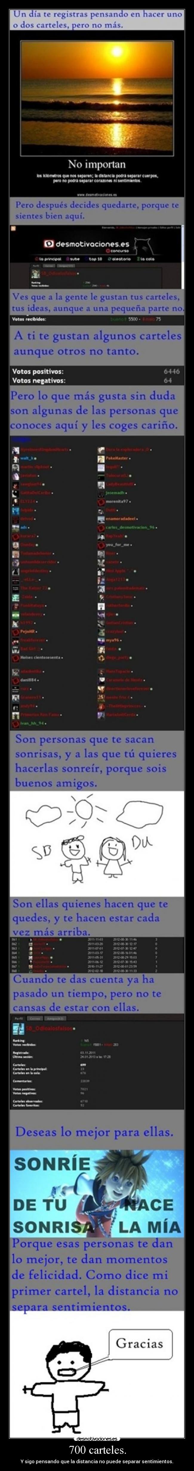 700 carteles. - Y sigo pensando que la distancia no puede separar sentimientos.