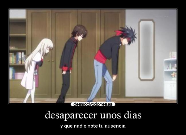 desaparecer unos dias - y que nadie note tu ausencia