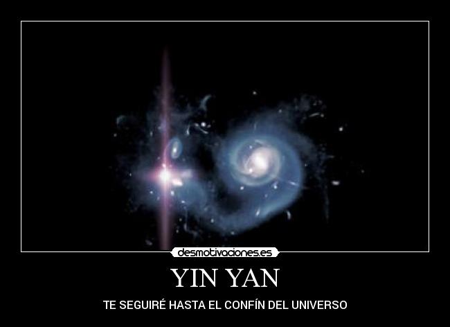 YIN YAN - TE SEGUIRÉ HASTA EL CONFÍN DEL UNIVERSO