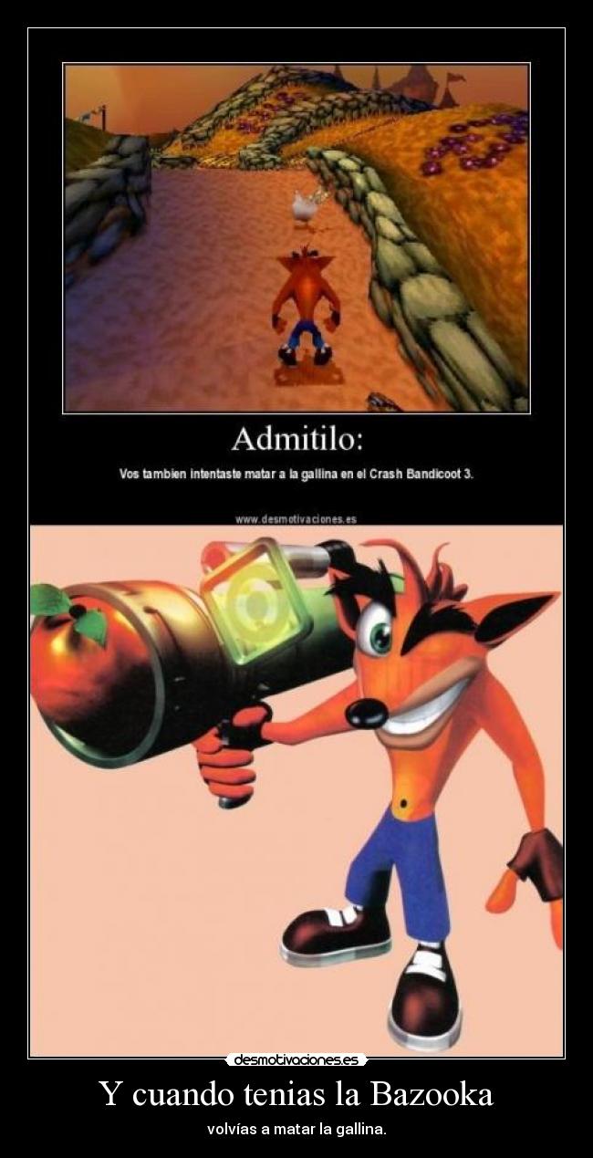 Y cuando tenias la Bazooka - 