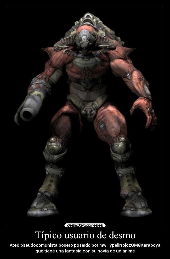 Típico usuario de desmo - Ateo pseudocomunista posero poseído por mwillypelirrojozOMGKarapoya
que tiene una fantasía con su novia de un anime