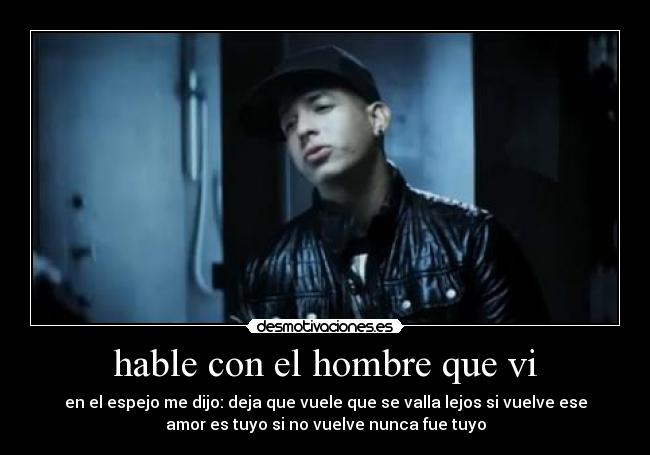 hable con el hombre que vi -