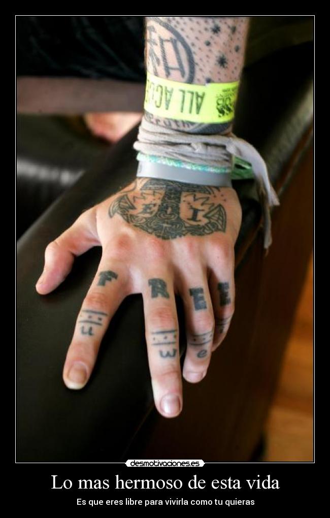 Lo mas hermoso de esta vida - Es que eres libre para vivirla como tu quieras