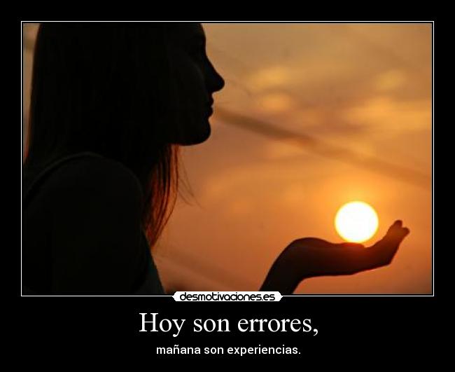 Hoy son errores, -