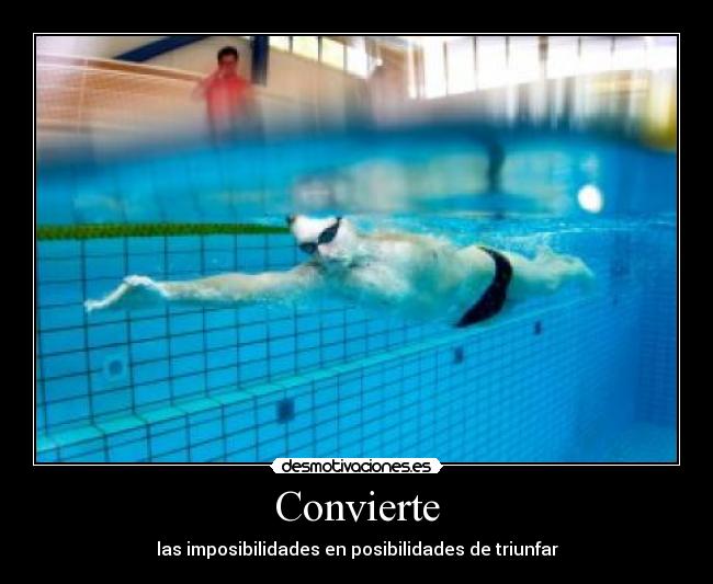 Convierte - las imposibilidades en posibilidades de triunfar