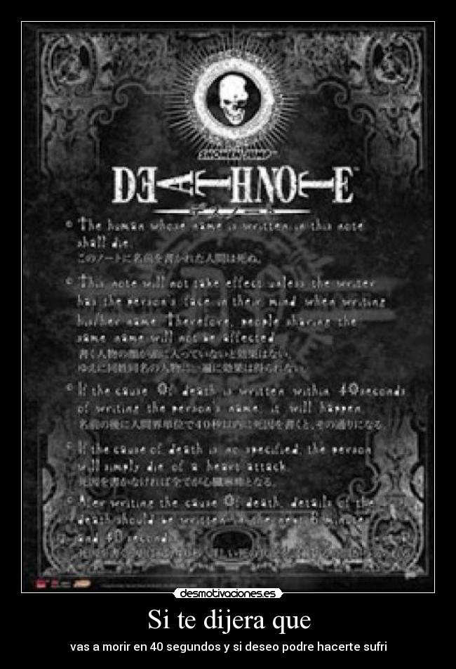 Si te dijera que - vas a morir en 40 segundos y si deseo podre hacerte sufri