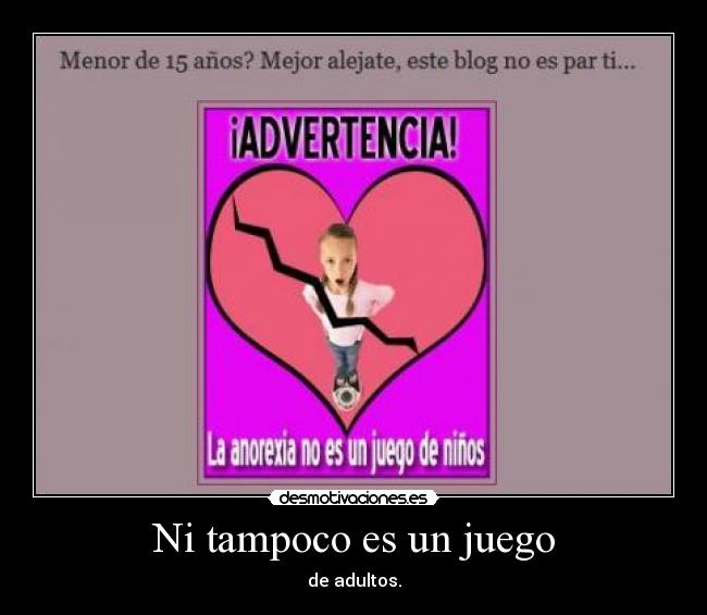 Ni tampoco es un juego - de adultos.