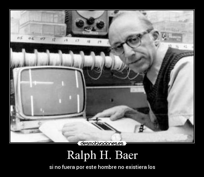 Ralph H. Baer - 