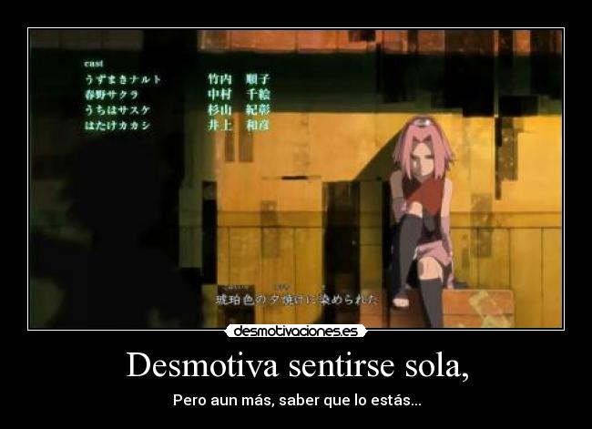 Desmotiva sentirse sola, - Pero aun más, saber que lo estás...