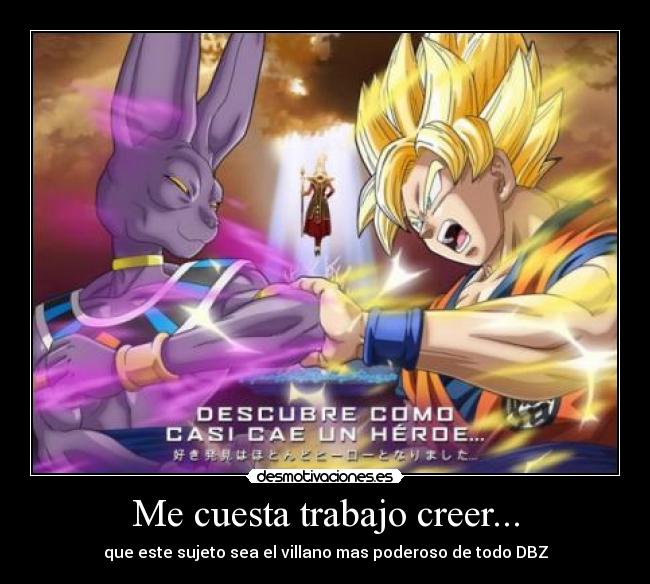 carteles trabajo dragon ball goku bills batalla los dioses pelicula infancia echos reales desmotivaciones