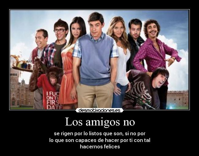 carteles amigos fuag cerebros harvard oxfor gitano cabra chuli corneto emilio ruedas desmotivaciones