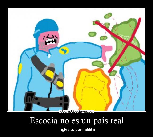 Escocia no es un país real - Inglesito con faldita