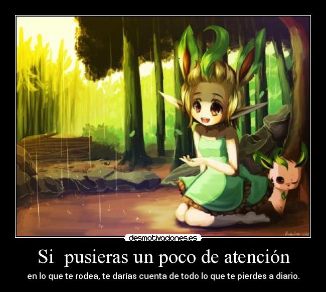 Si  pusieras un poco de atención - 