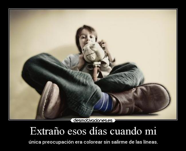 carteles preocupacion era colorear sin salirme las lineas desmotivaciones