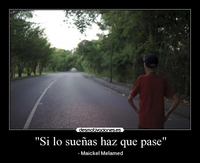 Si lo sueñas haz que pase -