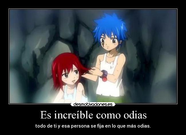 Es increíble como odias -