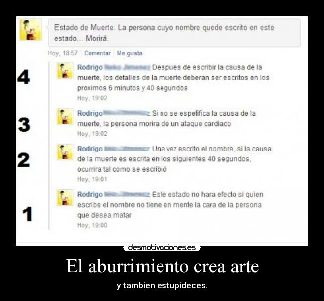 El aburrimiento crea arte - y tambien estupideces.
