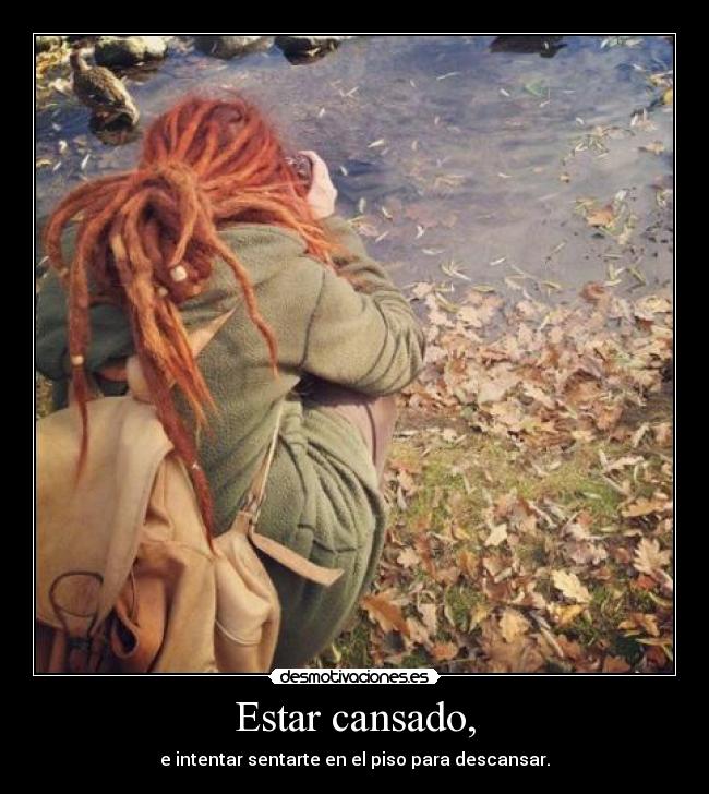 Estar cansado, - 