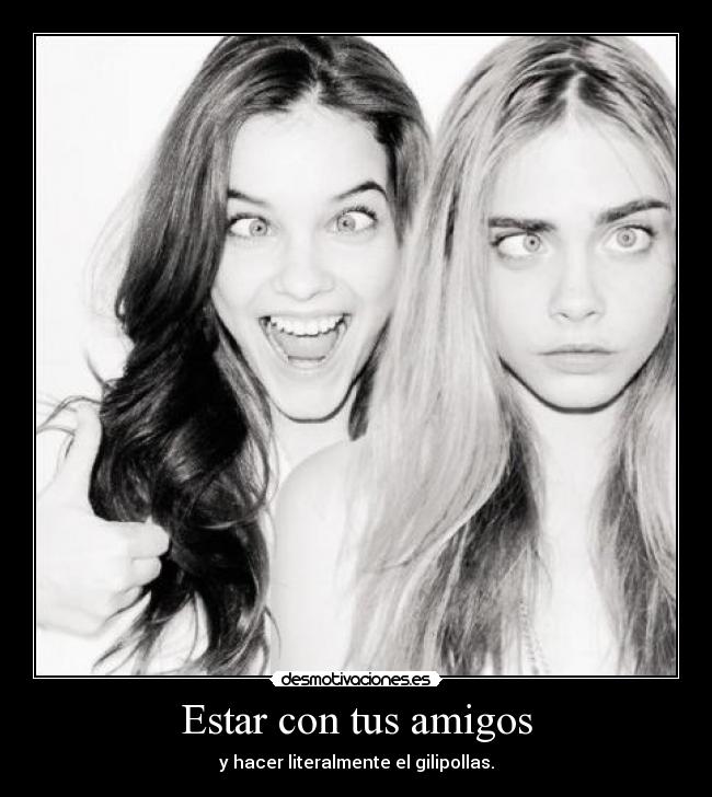 Estar con tus amigos -