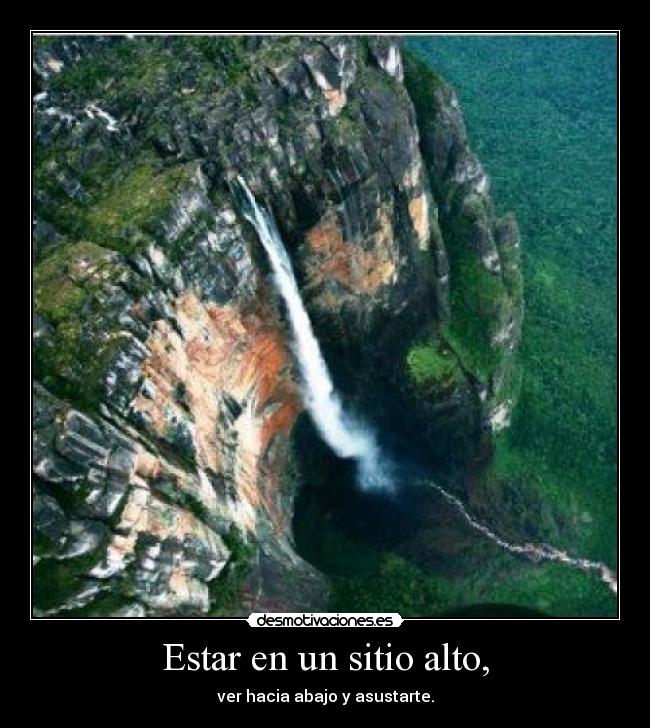 Estar en un sitio alto, -