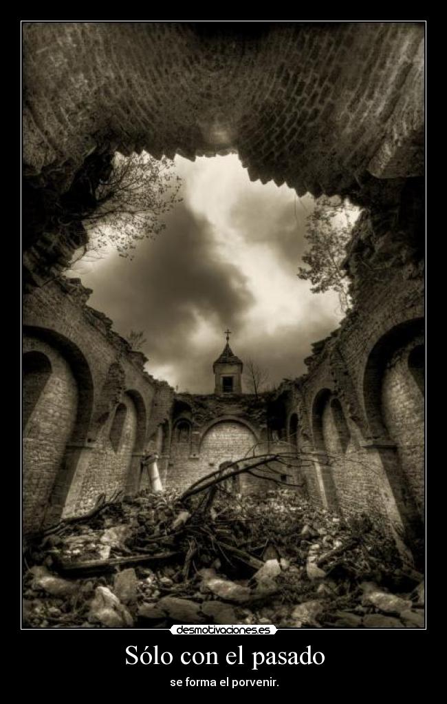 Sólo con el pasado -