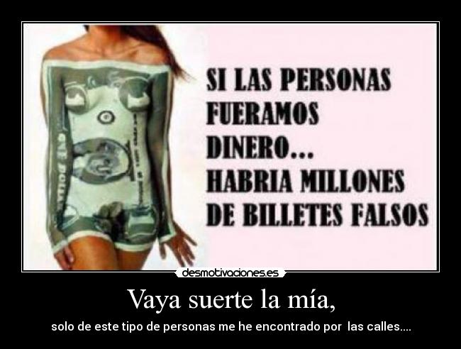 Vaya suerte la mía, - 