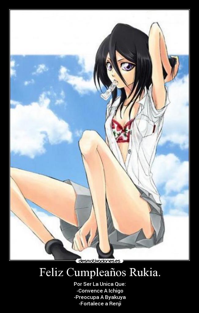 Feliz Cumpleaños Rukia. -