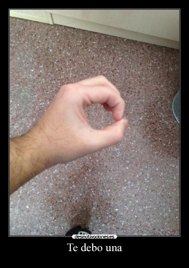 Te debo una -