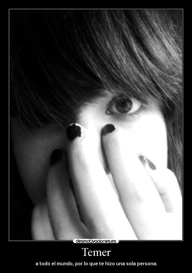 Temer - a todo el mundo, por lo que te hizo una sola persona.