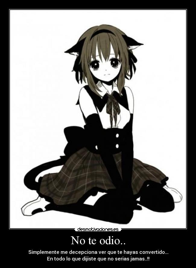 No te odio.. -