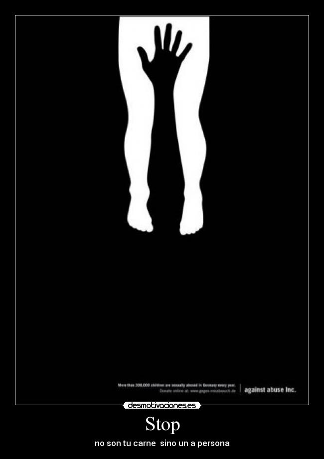 Stop - no son tu carne sino un a persona