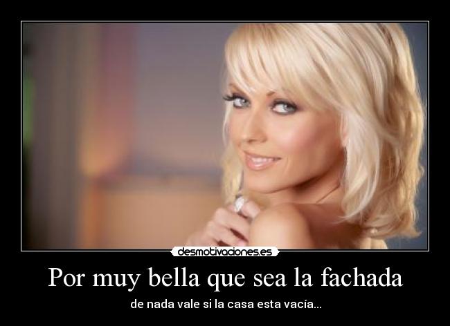 Por muy bella que sea la fachada -