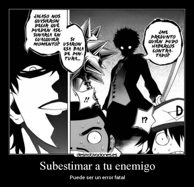 Subestimar a tu enemigo - Puede ser un error fatal