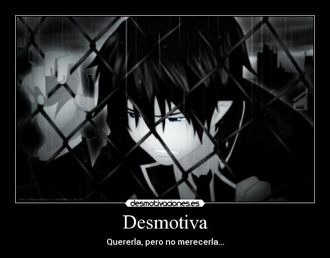 Desmotiva - Quererla, pero no merecerla...
