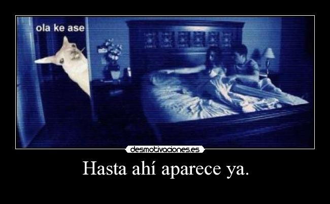 Hasta ahí aparece ya. -