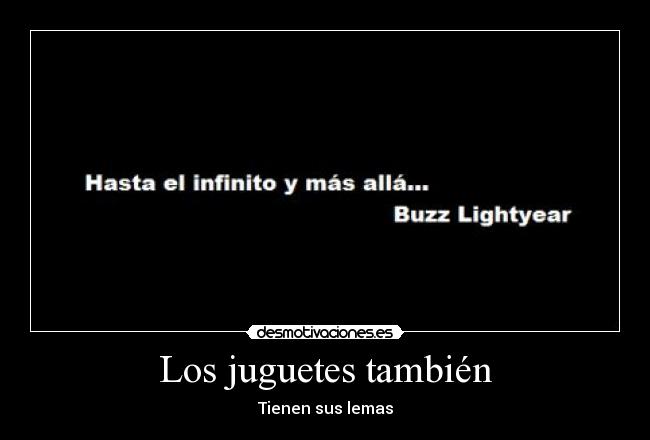 Los juguetes también - Tienen sus lemas