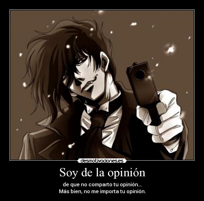 Soy de la opinión -