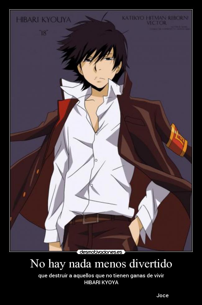 carteles diversion vida anime frases reborn atekyo hitman reborn kyoya hibari khr joce desmotivaciones