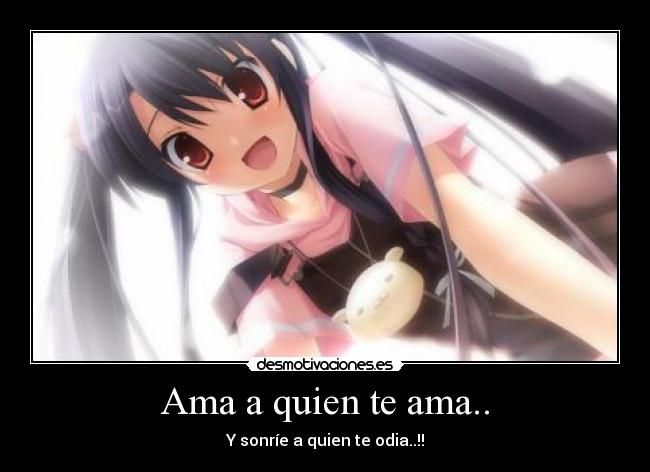 Ama a quien te ama.. - 