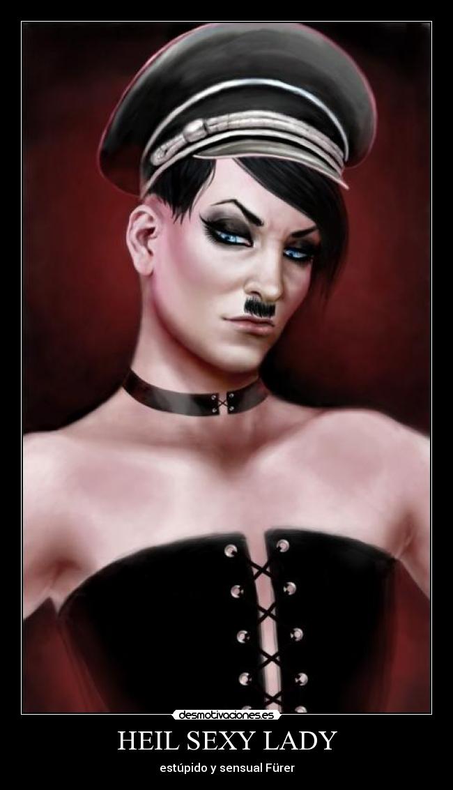 HEIL SEXY LADY - estúpido y sensual Fürer