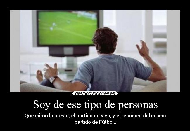 Soy de ese tipo de personas -