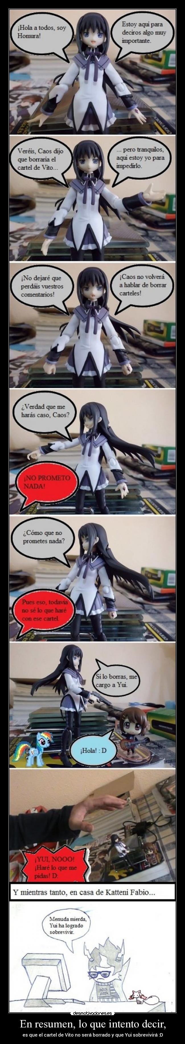 En resumen, lo que intento decir, -