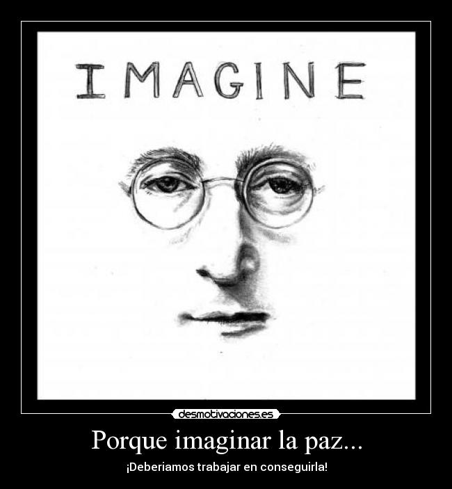 Porque imaginar la paz... -