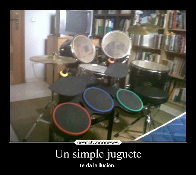 Un simple juguete - te da la ilusión..