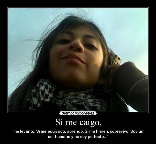 Si me caigo, -