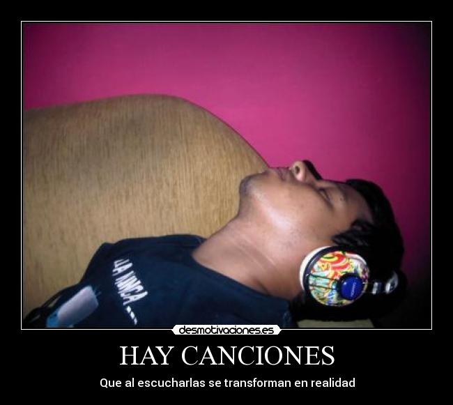 HAY CANCIONES - Que al escucharlas se transforman en realidad