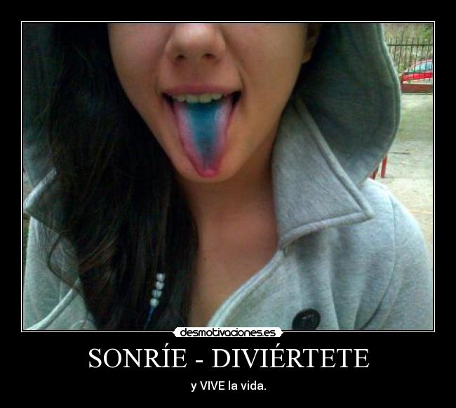 SONRÍE - DIVIÉRTETE -